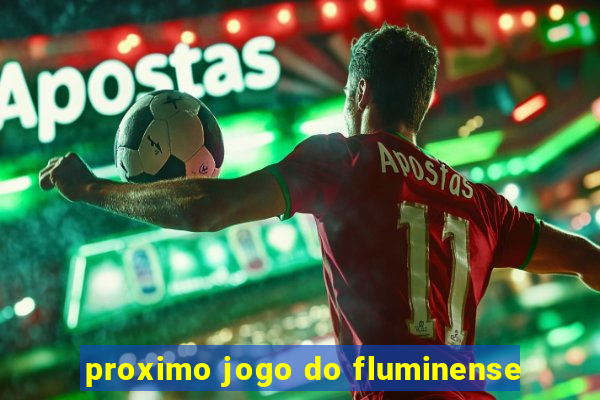 proximo jogo do fluminense